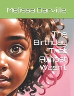 The Birthday That Almost Wasn't B0DY7GDF2J Book Cover