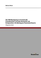 Die Wh-Bewegung Im Erwerb Des Franzosischen Und Des Deutschen ALS Erstsprachen 3656991235 Book Cover