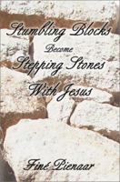 Stumbling Blocks Become Stepping Stones With Jesus 0595250130 Book Cover