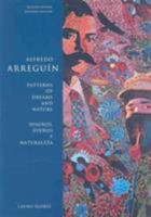 Alfredo Arreguin: Patterns of Dreams and Nature/ Disenos, Suenos Y Naturaleza (The Jaob Lawrence Series on American Artists) 0295981784 Book Cover