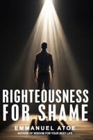 Righteousness for Shame B0CVZV56RD Book Cover