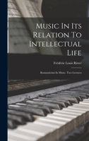 Music In Its Relation To Intellectual Life: Romanticism In Music. Two Lectures B0BP2RY6ZF Book Cover