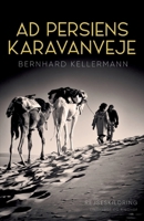 Ad Persiens karavanveje (Danish Edition) 8728306155 Book Cover
