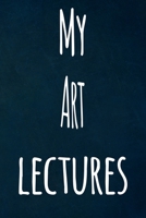 My Art Lectures: The perfect gift for the student in your life - unique record keeper! 1700934236 Book Cover
