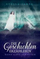 Die Schatten - Die Geschichtenerzahlerin Band 2 1515158179 Book Cover