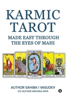 Karmic Tarot Made Easy Through the Eyes of Mahi B0FW4XHT6B Book Cover