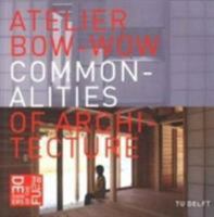 Atelier Bow-Wow - Commonalities of Architecture 9461866763 Book Cover