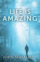 Life is Amazing 1098350588 Book Cover