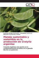 Manejo sustentable y sostenible en la producción de Cratylia argentea (Spanish Edition) 6202123176 Book Cover