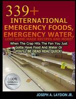 339+ International Emergency Foods, Emergency Water and More! 1497515564 Book Cover
