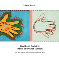 David and Beatrice: Hands and Other Symbols: The Work of David W. Cummings and Beatrice M. Mady B087SD4YFB Book Cover