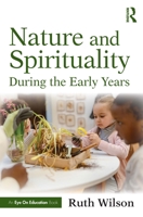 Nature and Spirituality During the Early Years 1032936126 Book Cover