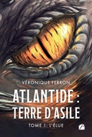 Atlantide : Terre d'asile - Tome 1 : L'élue (French Edition) 275476934X Book Cover