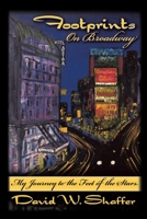 Footprints on Broadway: My Journey to the Feet of the Stars 1438984626 Book Cover