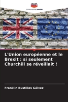 L'Union européenne et le Brexit : si seulement Churchill se réveillait ! (French Edition) B0CL5P8GJZ Book Cover