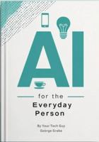 Ai for the Everyday Person B0DZPGB4XS Book Cover