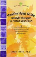 Healthy Heart Guide: Lifestyle Therapies to Protect Your Heart 1580543863 Book Cover