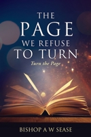 The Page we refuse to Turn: Turn the Page 1662864833 Book Cover