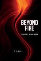 Beyond Fire 1499141491 Book Cover