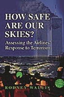How Safe Are Our Skies?: Assessing the Airlines' Response to Terrorism 0275978478 Book Cover