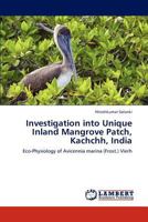 Investigation into Unique Inland Mangrove Patch, Kachchh, India 3659162043 Book Cover