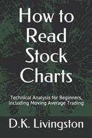 How to Read Stock Charts: Technical Analysis for Beginners, Including Moving Average Trading 1074029720 Book Cover