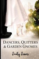 Dancers, Quitters, and Garden Gnomes 1533091153 Book Cover