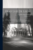 Fray Luis De Leon: Eine Biographie Aus Der Geschichte Der Spanischen Inquisition Und Kirche Im Sechszehnten Jahrhundert 1021725366 Book Cover