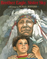 Brother Eagle, Sister Sky: A Message from Chief Seattle 0590466488 Book Cover