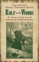 Rolf in the Woods: The Adventures of a Boy Scout With Indian Quonab and Little Dog Skookum 1620873869 Book Cover