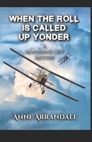 When the Roll is Called Up Yonder B0BQHB4ZWS Book Cover