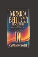 MONICA BELLUCCI BIOGRAPHY: From Umbria to the World Stage B0DPTNF22M Book Cover
