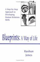 Blueprints A Way of Life: A Step by Step Approach to Developing Human Relations Skills 0966973054 Book Cover