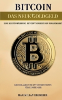 Bitcoin - das neue Goldgeld: Eine Kryptow?hrung revolutioniert den Finanzmarkt 3754398059 Book Cover