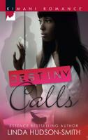 Destiny Calls (Kimani Romance) 0373861265 Book Cover