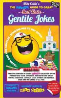 The Hilarious Guide To Great Bad Taste Gentile Jokes: ...OR...The Jewish Guide to Goyim Jokes 1500244007 Book Cover