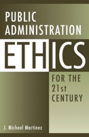 Public Administration Ethics for the 21st Century 0313358826 Book Cover