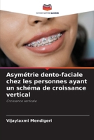 Asymétrie dento-faciale chez les personnes ayant un schéma de croissance vertical (French Edition) 6207704045 Book Cover