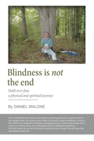 Blindness is not the end: Faith over fear, a physical and spiritual journey B0F2HJV4P5 Book Cover