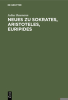 Neues Zu Sokrates, Aristoteles, Euripides 3112436075 Book Cover