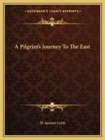 A Pilgrim's Journey to the East 1425374034 Book Cover