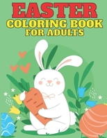 Easter Coloring Book For Adults: An Adult Coloring Book of Easter Designs ll Beautiful Collection of 30 Unique Easter Designs ll Adult Coloring Book for Fun and Relaxation ll Easter Gift 2021 ll Enjoy B08YS626D2 Book Cover