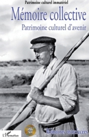 Mémoire collective: Patrimoine culturel d'avenir (DVD de 24 plages inclus) (Patrimoine Culturel Immatériel) (French Edition) 2343095620 Book Cover