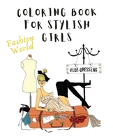 Fashion World: Coloring Book For Stylish Girls B08C8RW7W2 Book Cover