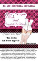 Misegunda despedida de soltera, Novela: Ya sabes lo que dicen, las bodas son buen negocio 154266294X Book Cover