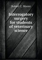 Interrogatory Surgery for Students of Veterinary Science 1172534756 Book Cover