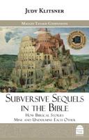 Subversive Sequels in the Bible: How Biblical Stories Mine and Undermine Each Other 1592645194 Book Cover