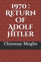 1970: Return Of Adolf Hitler 1710272929 Book Cover