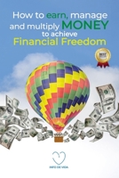 How to earn, manage and multiply MONEY to achieve financial freedom B08579JZ7B Book Cover