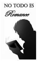 No todo es Romance B0B1C7QLGJ Book Cover